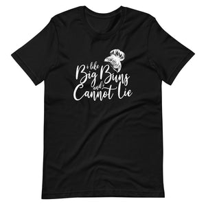 I Like Big Buns And I Cannot Lie Short-Sleeve Unisex T-Shirt